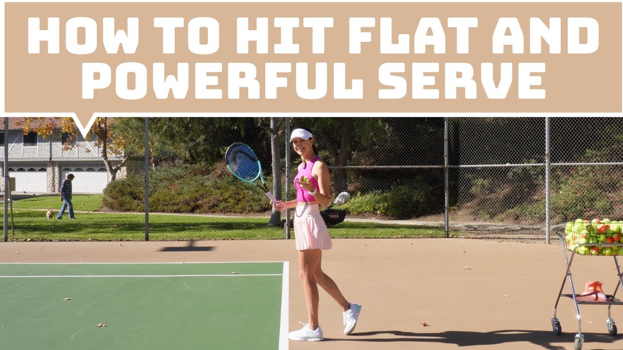 HOW TO HIT FLAT POWERFUL SERVE - INTERMEDIATE TO ADVANCED PLAYERS