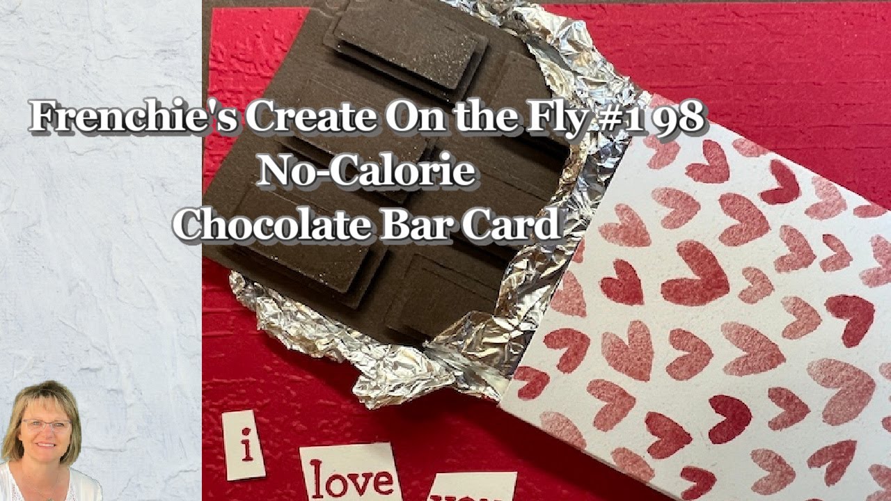 Create On The Fly With Frenchie #198 No Calories Chocolate Bar Card