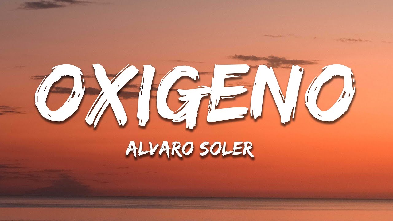 Alvaro Soler - Ox&iacute;geno (Letra/Lyrics)