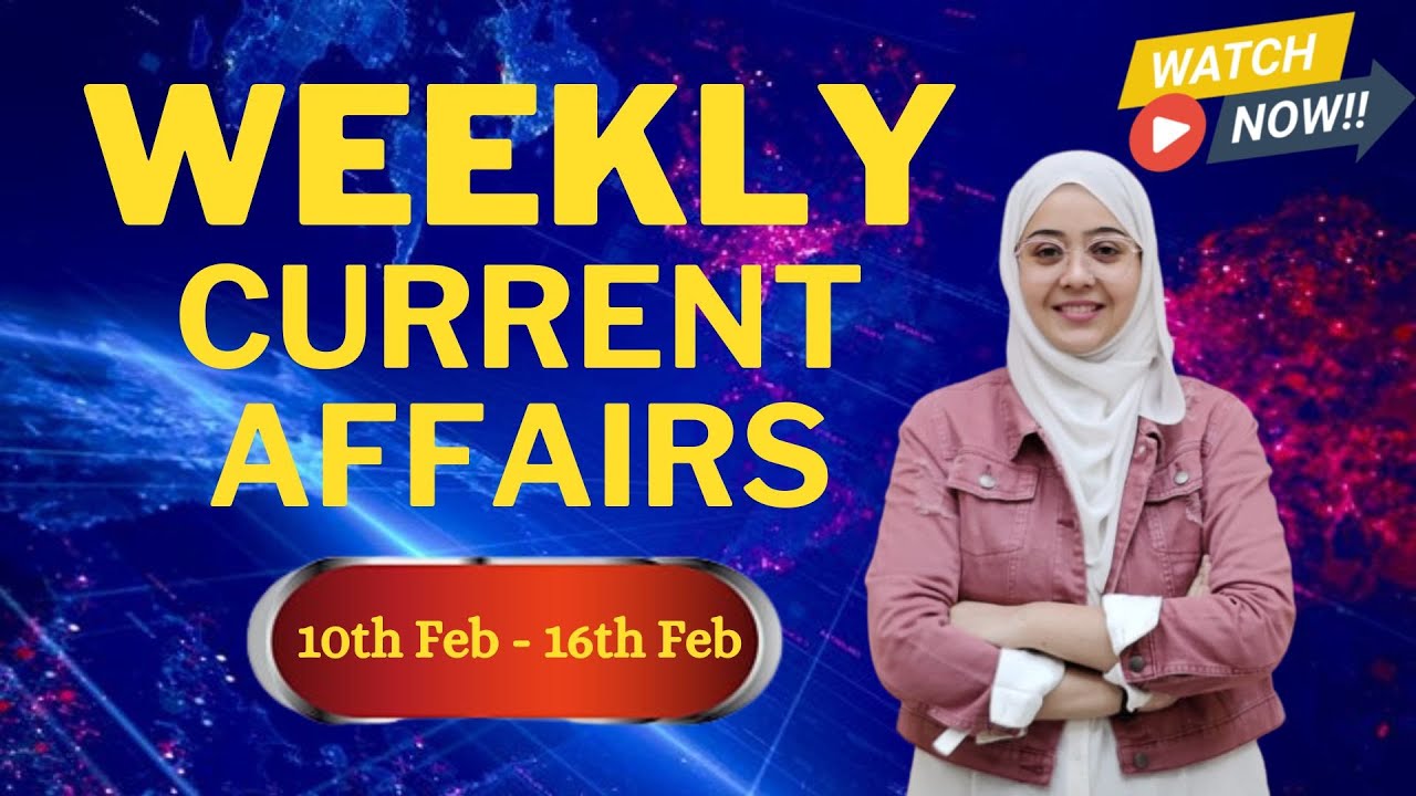 Weekly Current Affairs Session | 10th - 16th February | SSC-CGL 2024 | Afreen Azmat