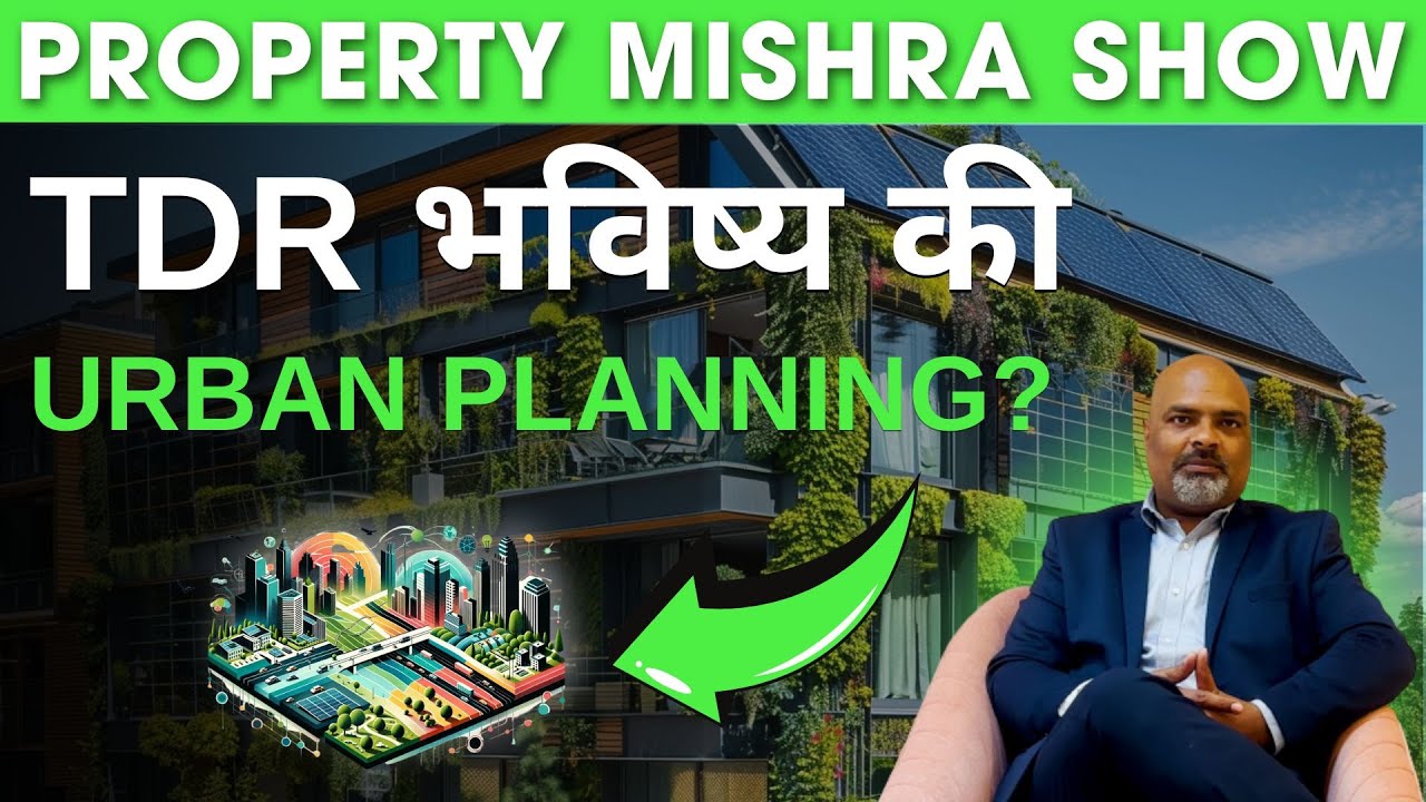 Unlocking Development Potential: TDR कैसे बदल रहा है Gurugram का Urban Future | Property Mishra Show
