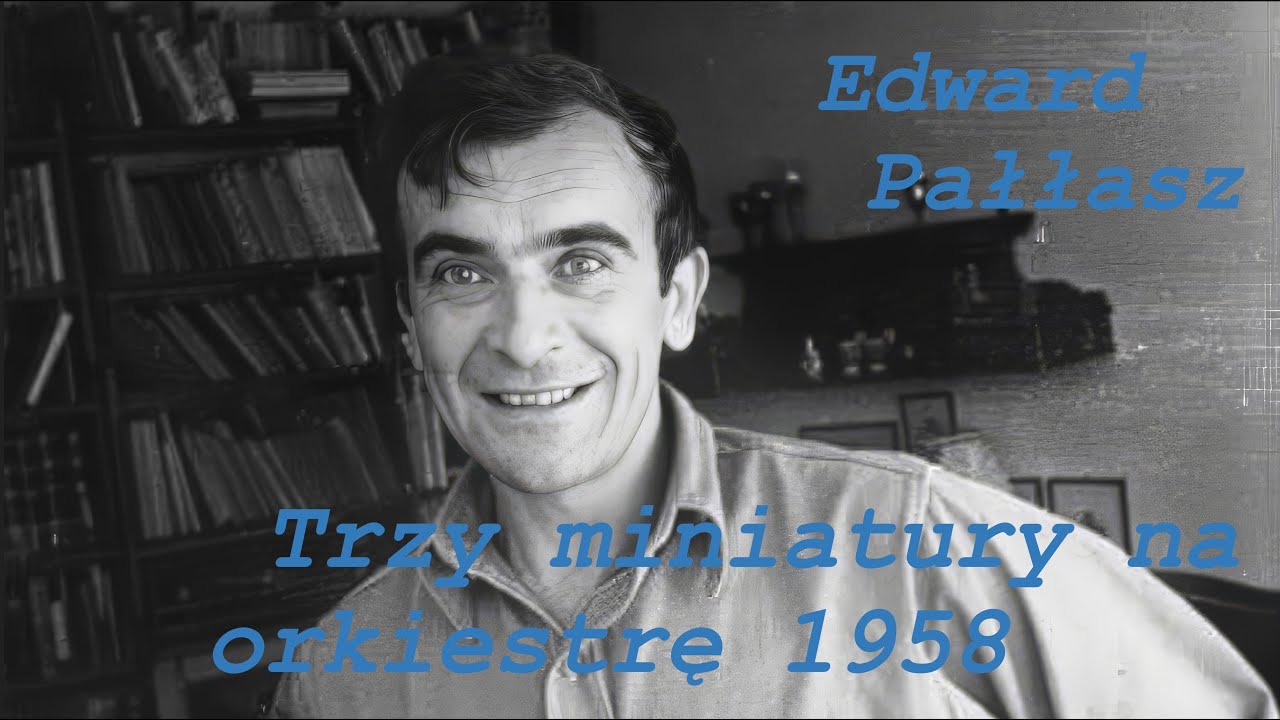 Edward Pałłasz - Trzy miniatury na orkiestrę (1958)