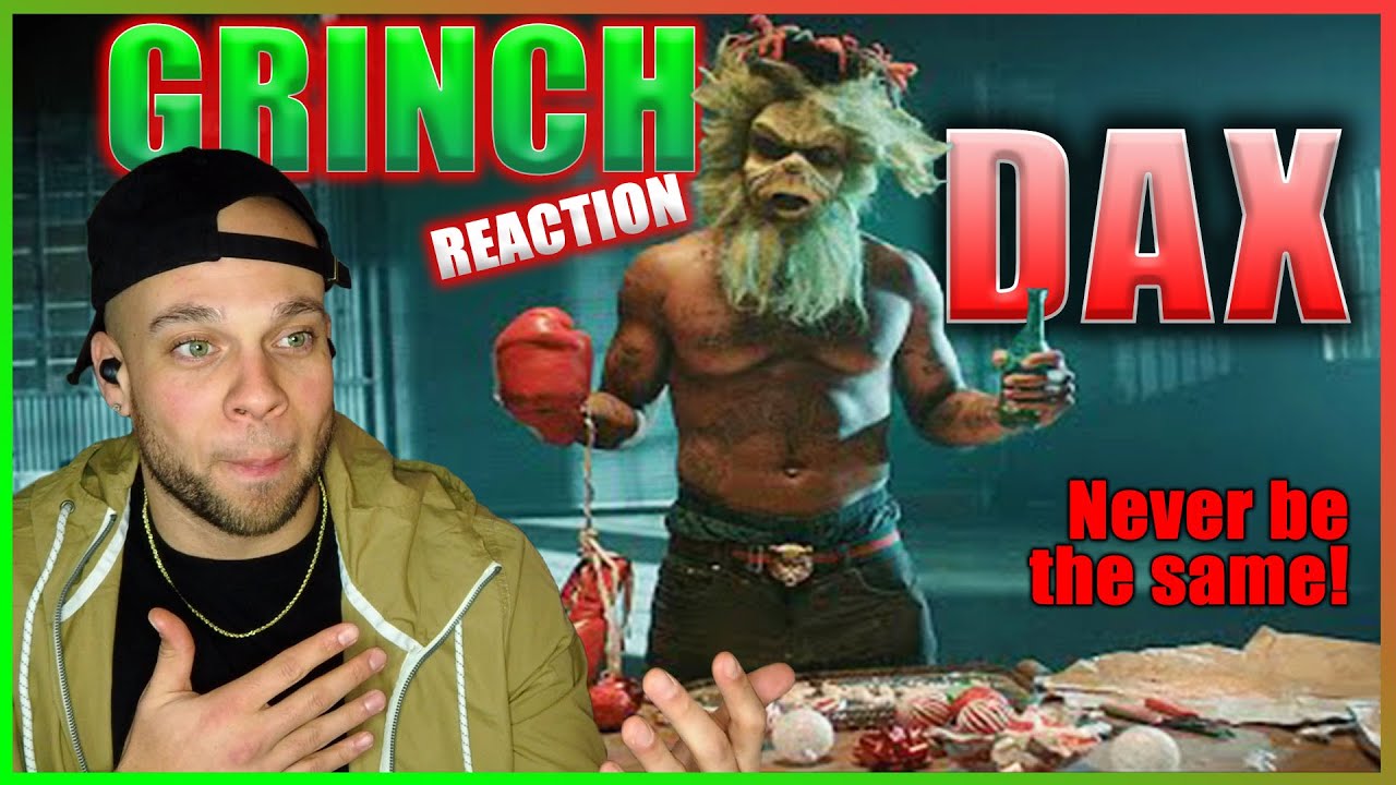 Dax - GRINCH REACTION!! w/ Aaron Baker