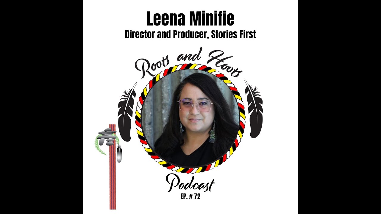 Episode 72 - Roots and Hoots Interview with Leena Minifie