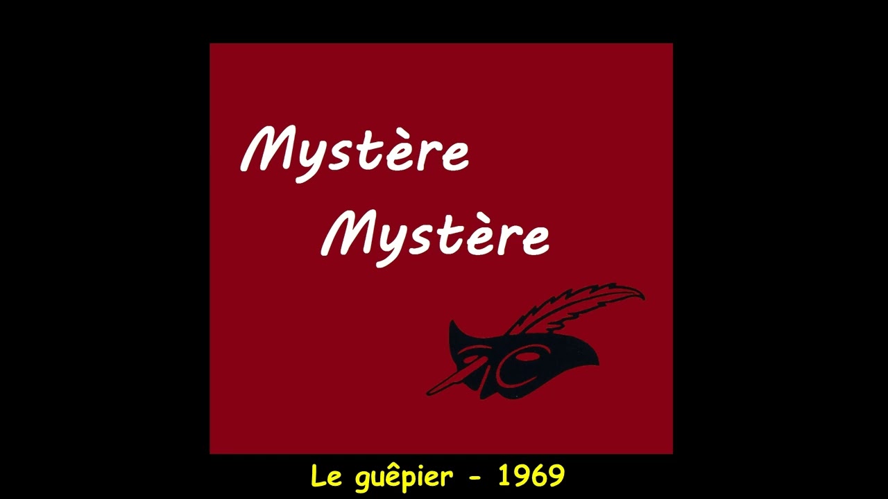Le guêpier  - Mystère mystère