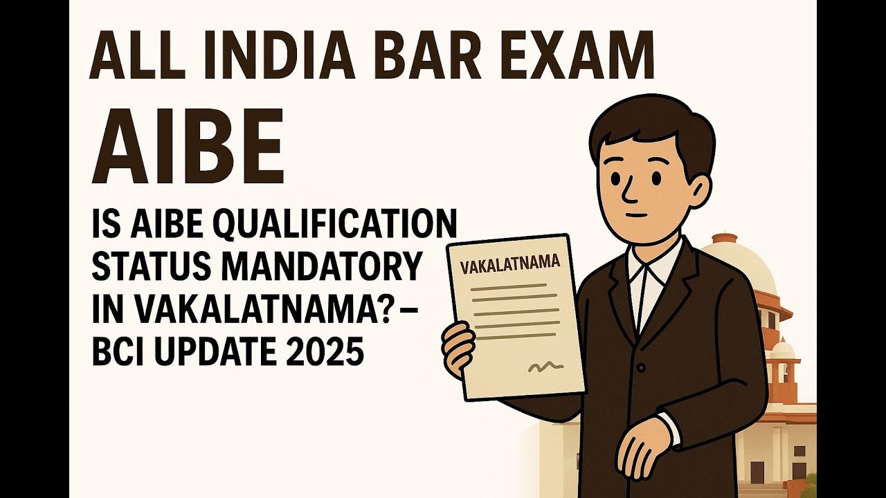 AIBE- Is AIBE Qualification Status Mandatory in Vakalatnama? &ndash; BCI Update 2025