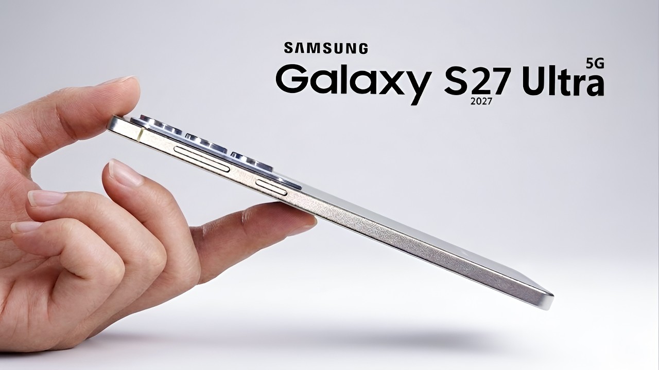 Samsung Galaxy S27 Ultra &mdash; проверена батарея емкостью 20 000 мАч?!