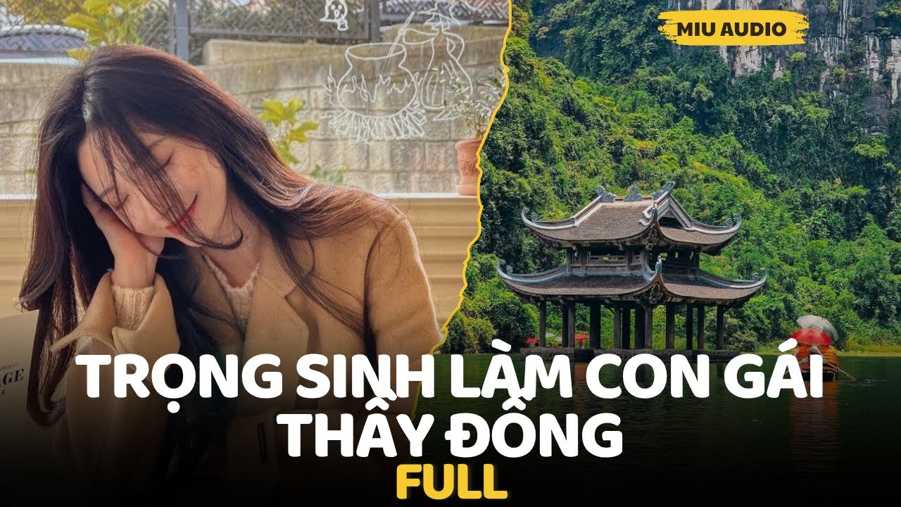 Trọng Sinh Làm Con Gái Thầy Đồng - Miu Audio | Truyện Audio