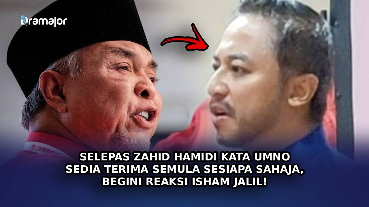 SELEPAS Zahid Hamidi Kata UMNO Sedia Terima Semula Sesiapa Sahaja, Begini Reaksi Isham Jalil!