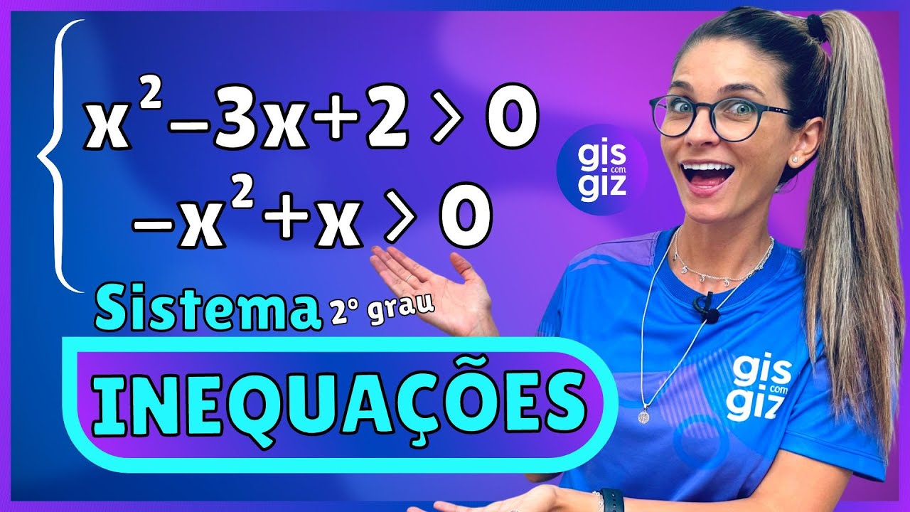 SISTEMA DE INEQUAÇÕES DO 2º GRAU | INEQUAÇÃO