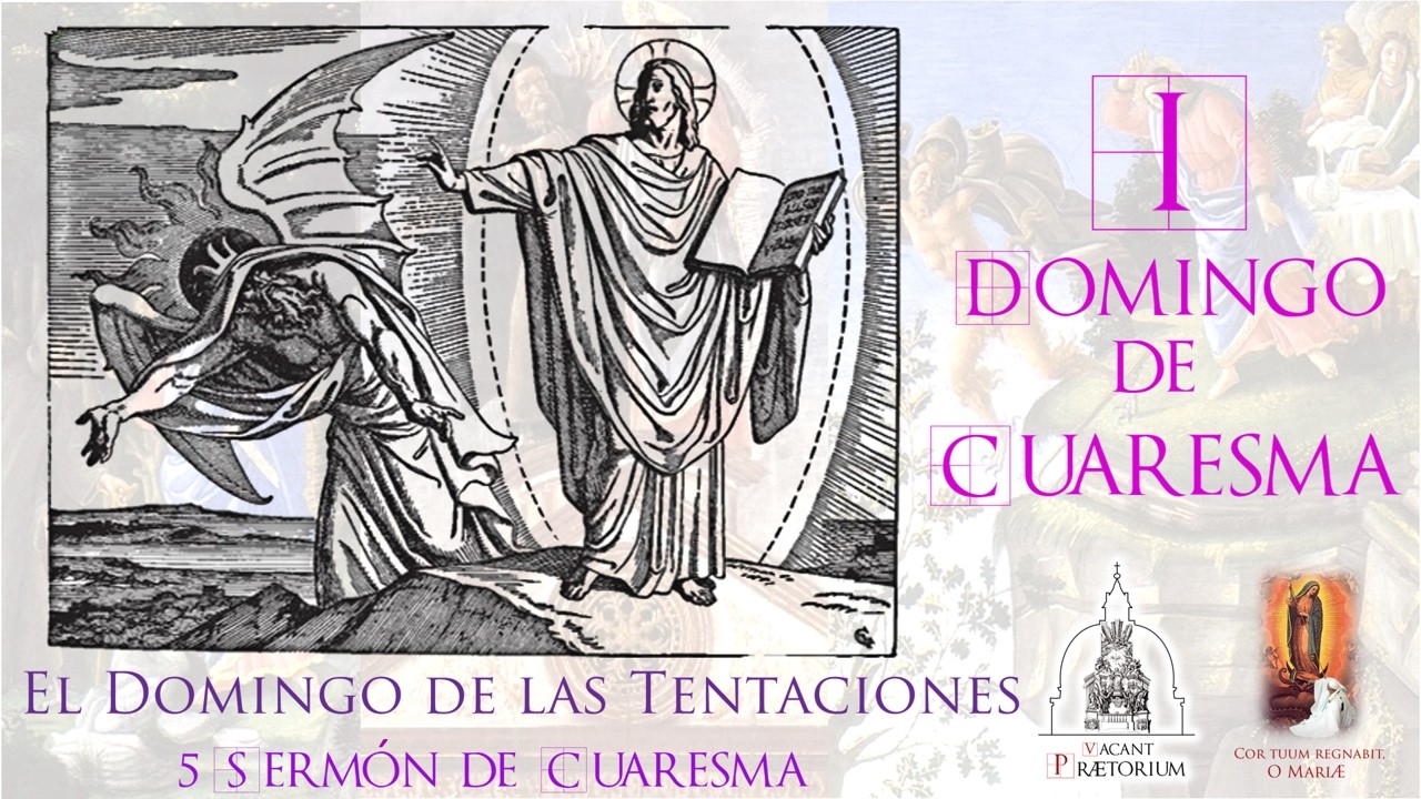 QUINTO SERMÓN DE CUARESMA   I DOMINGO DE CUARESMA   EL DOMINGO DE LAS TENTACIONES