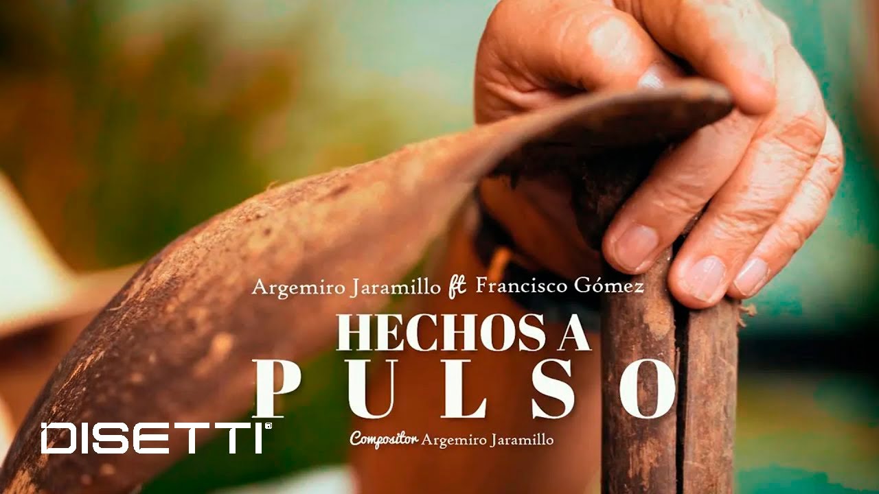 Hechos A Pulso - Francisco Gómez Ft Argemiro Jaramillo (Video Oficial)