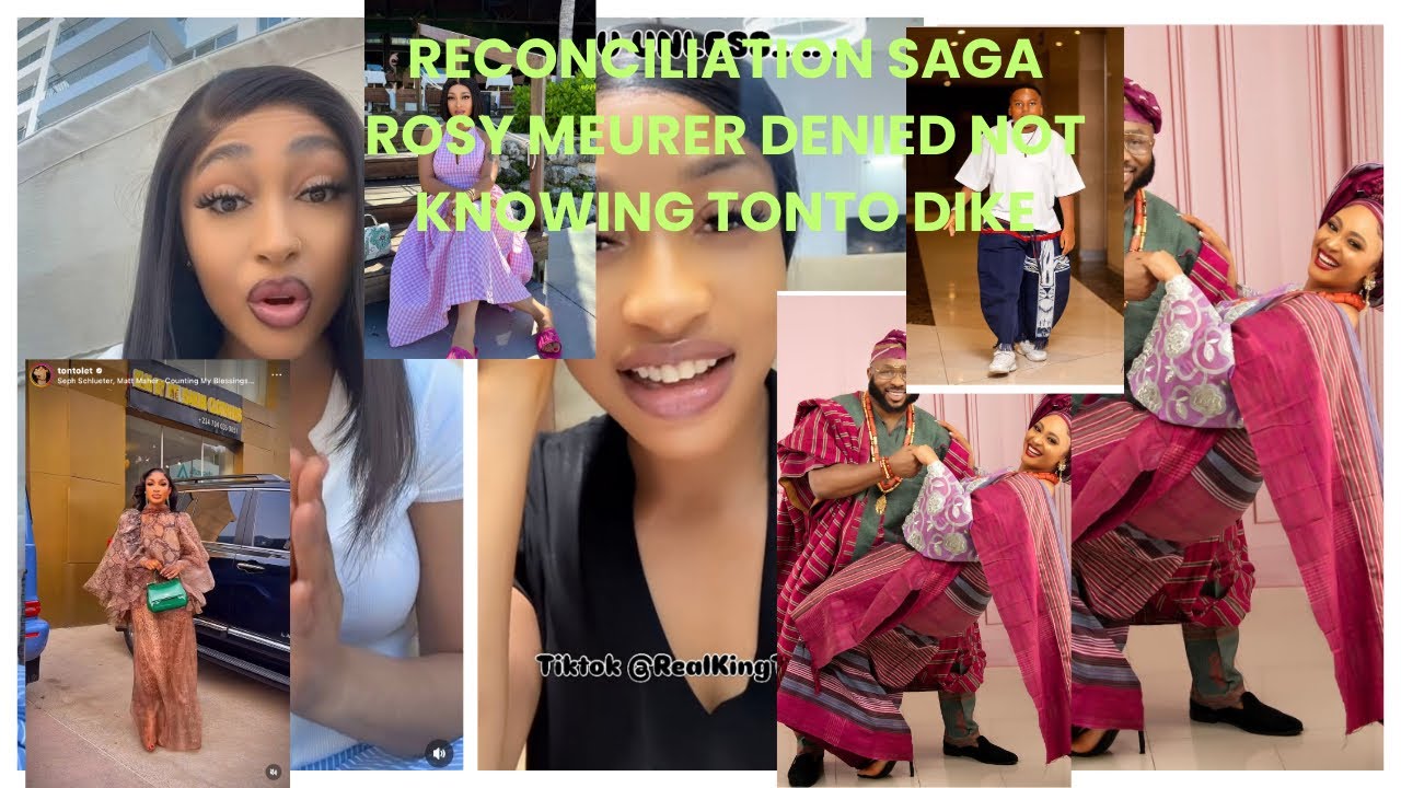 RECONCILIATION SAGA BETWEEN TONTO DIKE AND ROSE MUERER