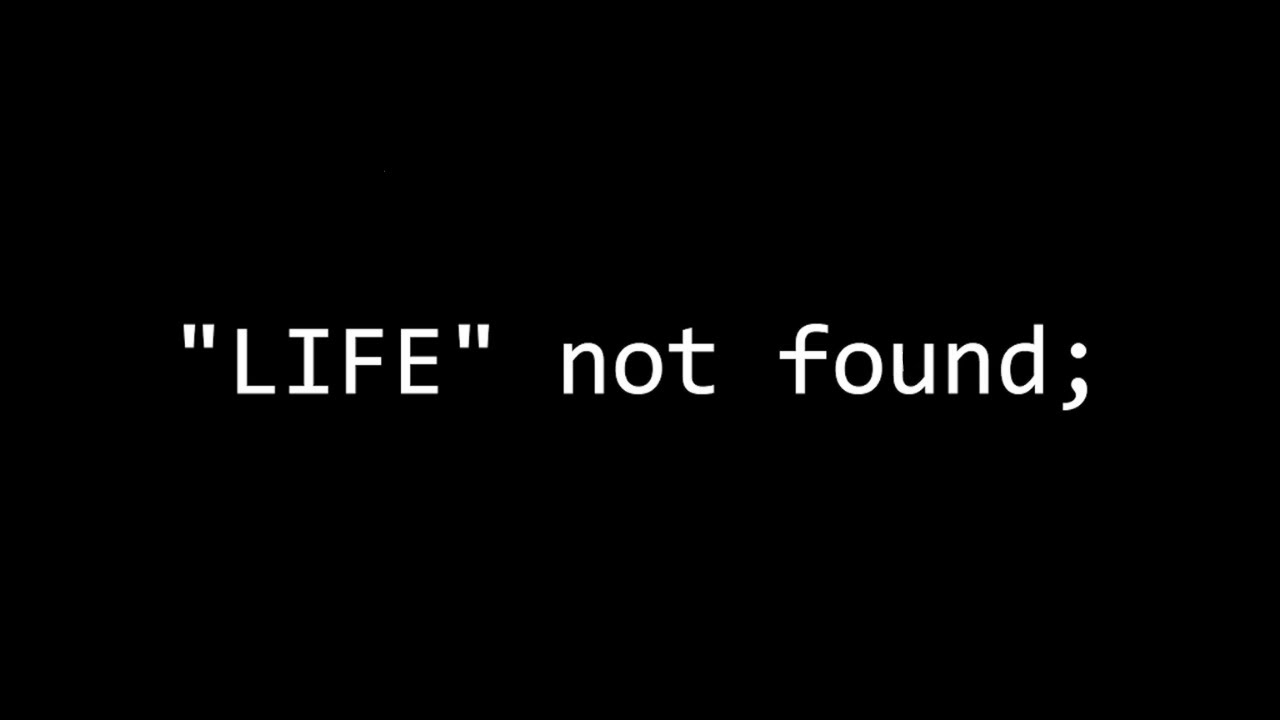 I'm too dumb for this | LIFE not found;