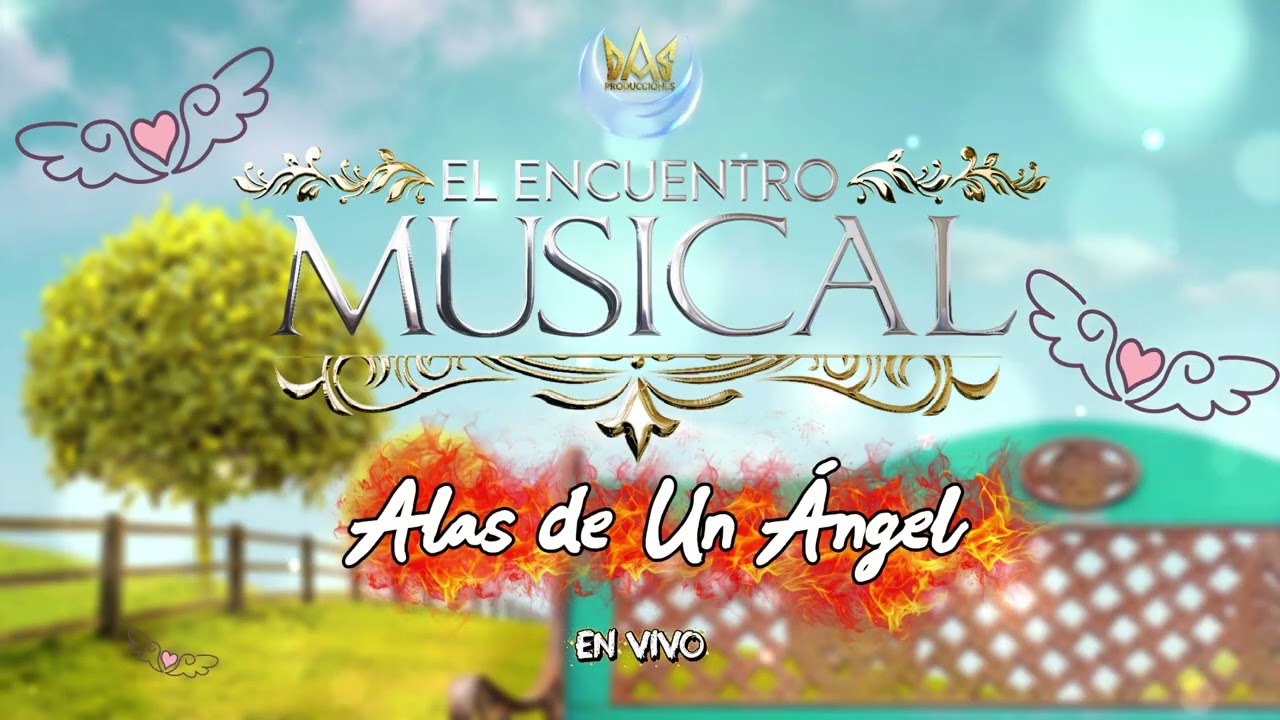 Alas de Un Ángel en Vivo - El Encuentro Musical