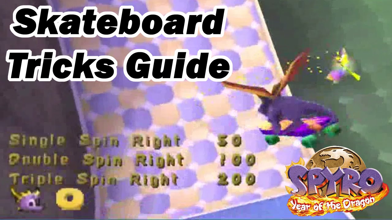 Spyro 3: Year Of The Dragon - Skateboard Tricks Guide