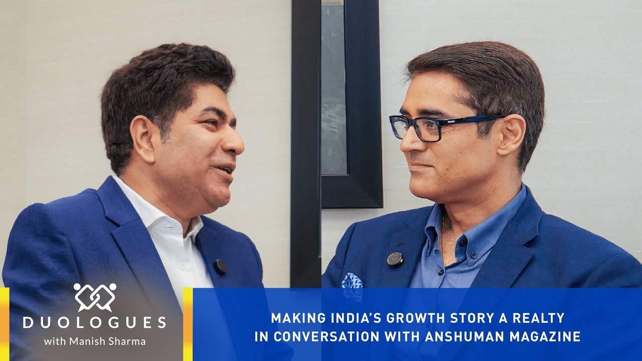 Making India's growth story a realty | Duologues with Manish Sharma ft. Anshuman Magazine