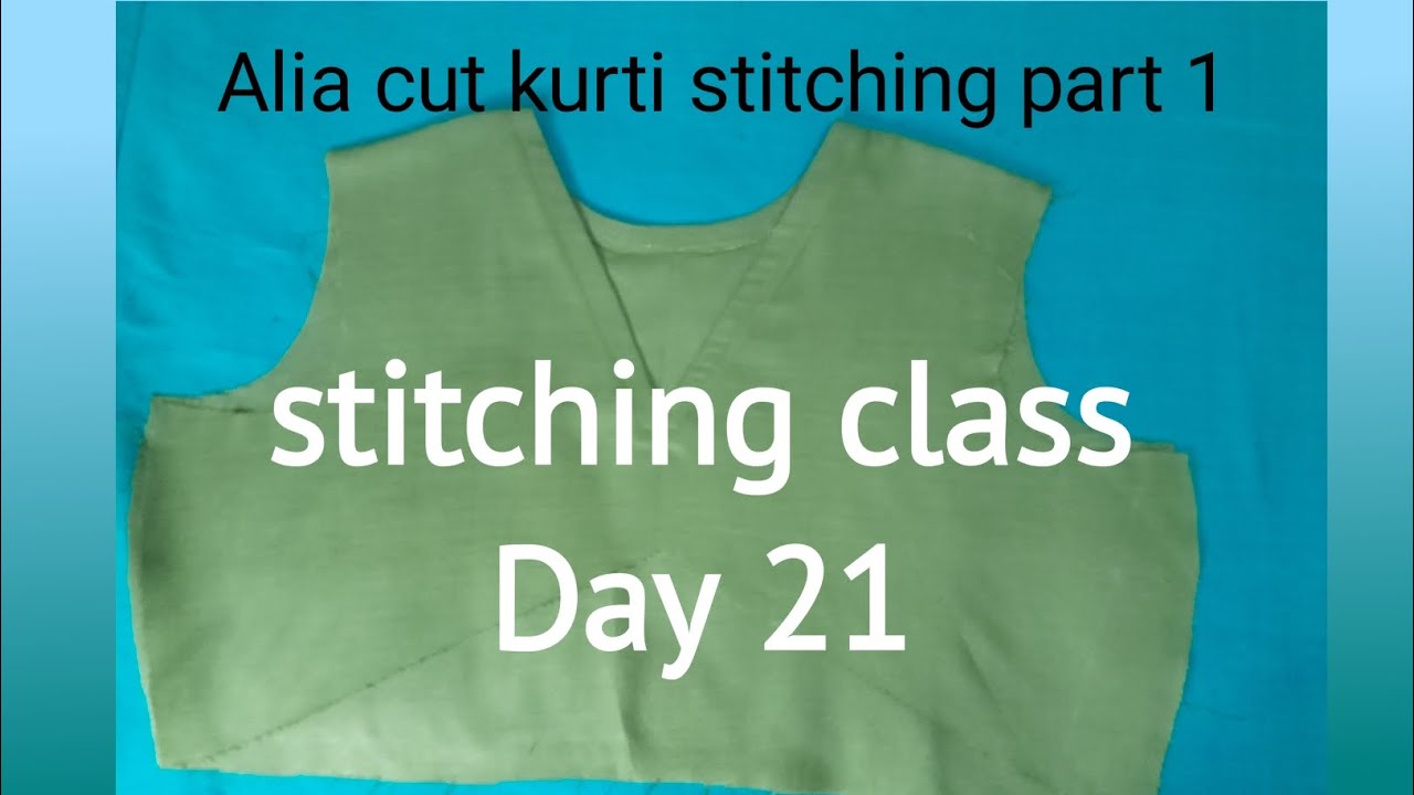 Stitching class Day 21| part 1| आलिया कट कुर्ती कैसे बनाए। आलिया कट कुर्ती की कटिंग और स्टिचिंग।#new