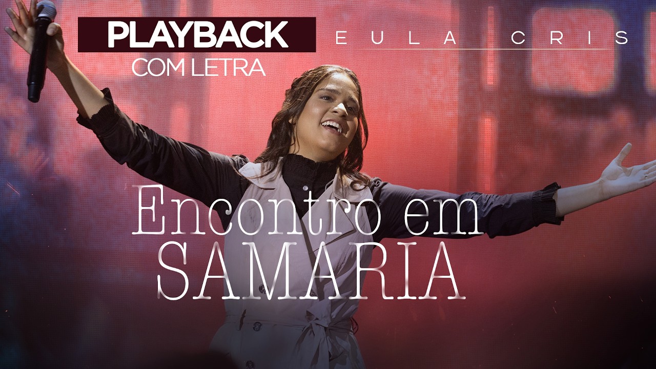 Eula Cris - Encontro Em Samaria (Playback com Letra Oficial)