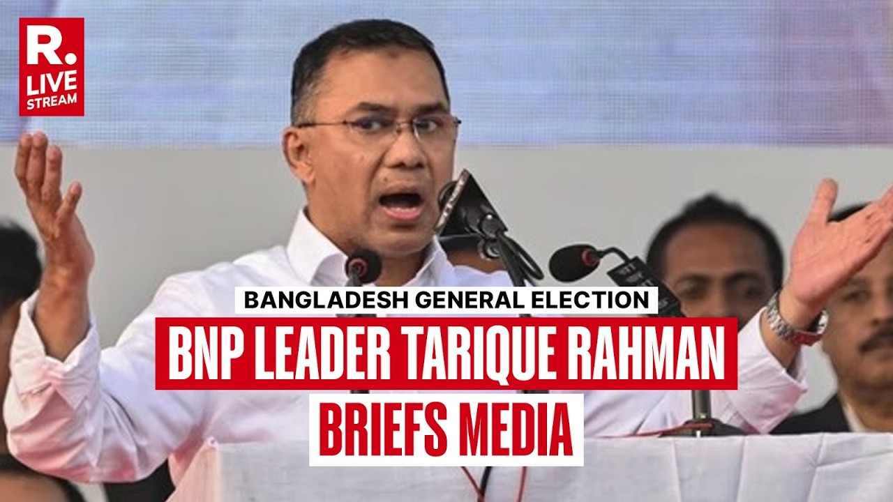 Bangladesh General Election LIVE: BNP Leader Tarique Rahman Briefs Media In Dhaka | Jamaat-e-Islami