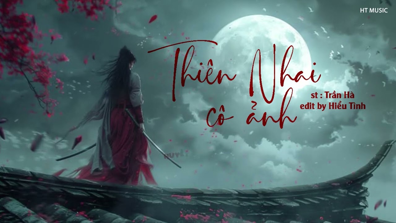THIÊN NHAI CÔ ẢNH | HT Production Music