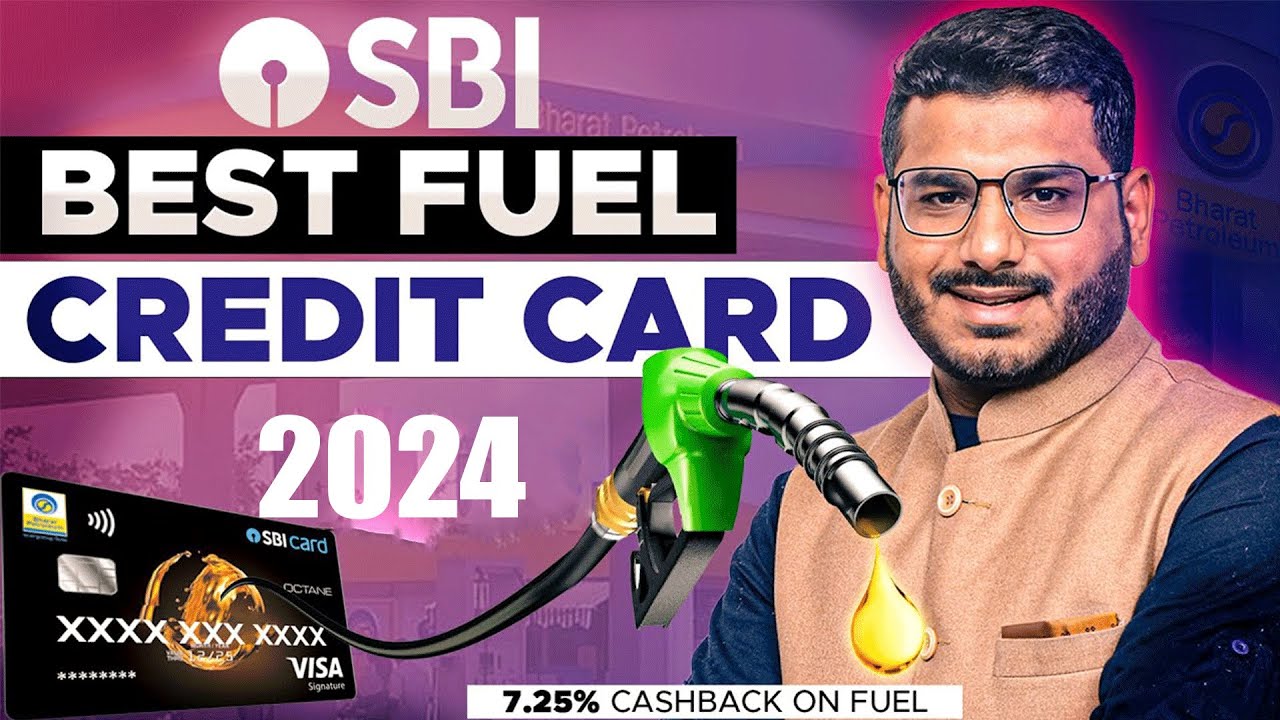 SBI Best Fuel Credit Card - 7.25% Cashback On Fuel Payment