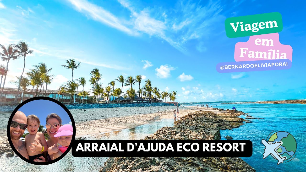 Arraial D’ajuda Eco Resort, tudo da viagem em família!