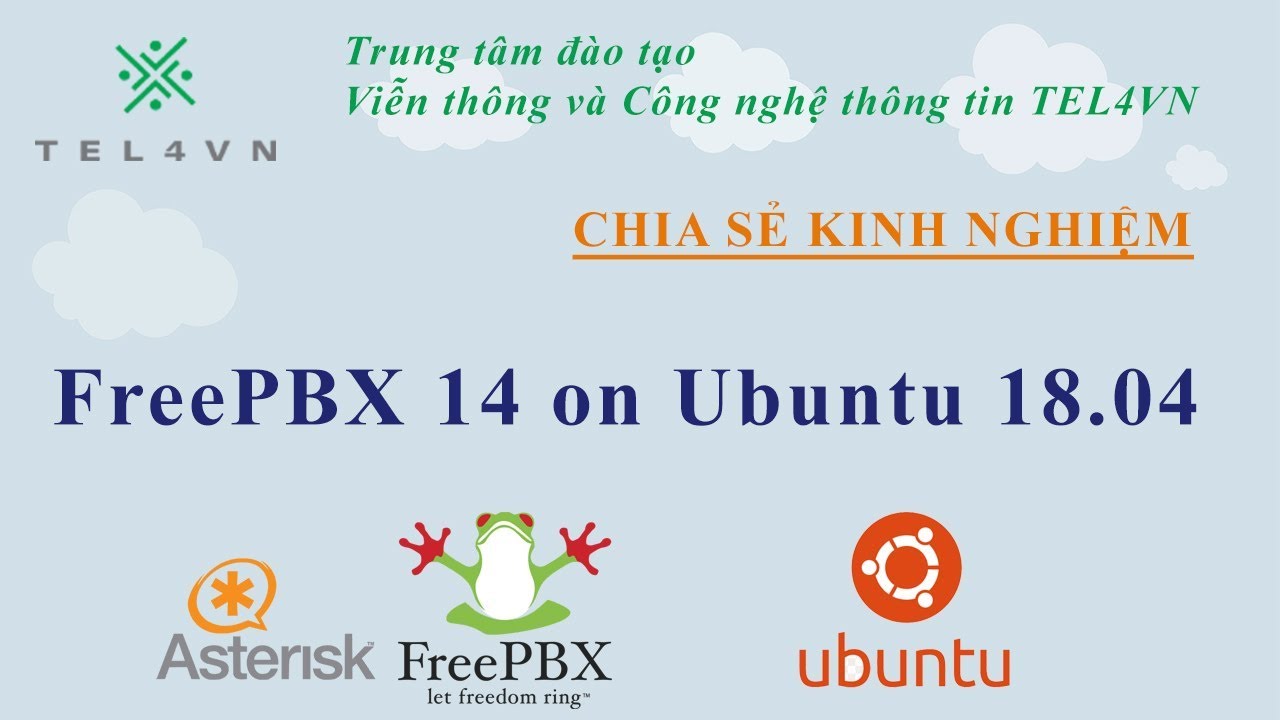 [TEL4VN - CSKN] Cài đặt tổng đài FreePBX 14 trên Ubuntu 18