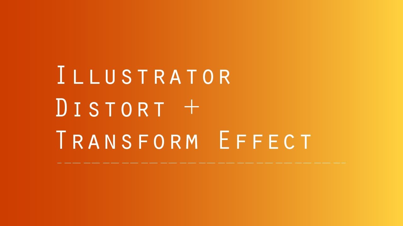 Illustrator - Distort and Transform Effect