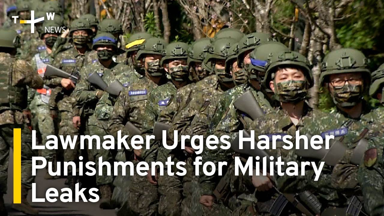 Lawmaker Urges Harsher Punishments for Military Leaks | TaiwanPlus News