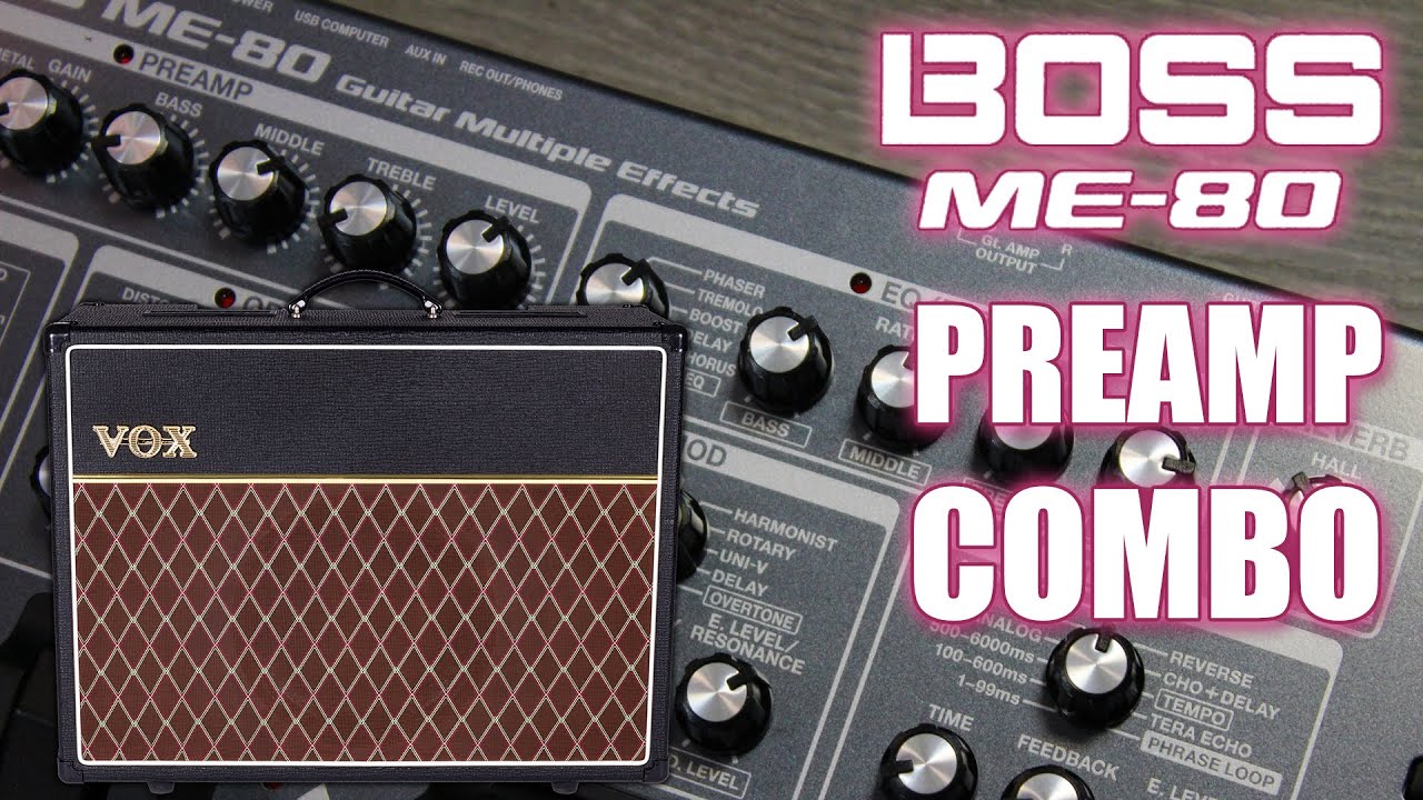 BOSS ME-80 COMBO PREAMP (VOX AC30) | Luigi Piovesan