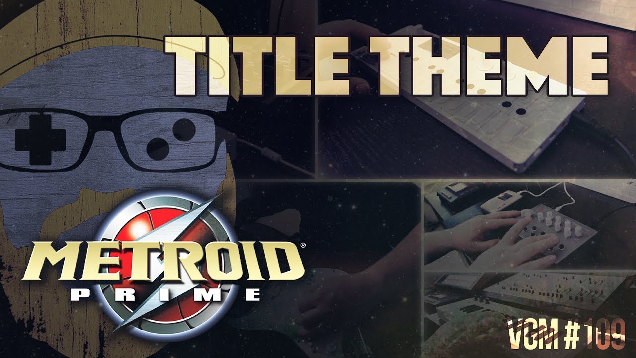 VGM #109: Title Screen Intro Theme (Metroid Prime) Dark Industrial Cover