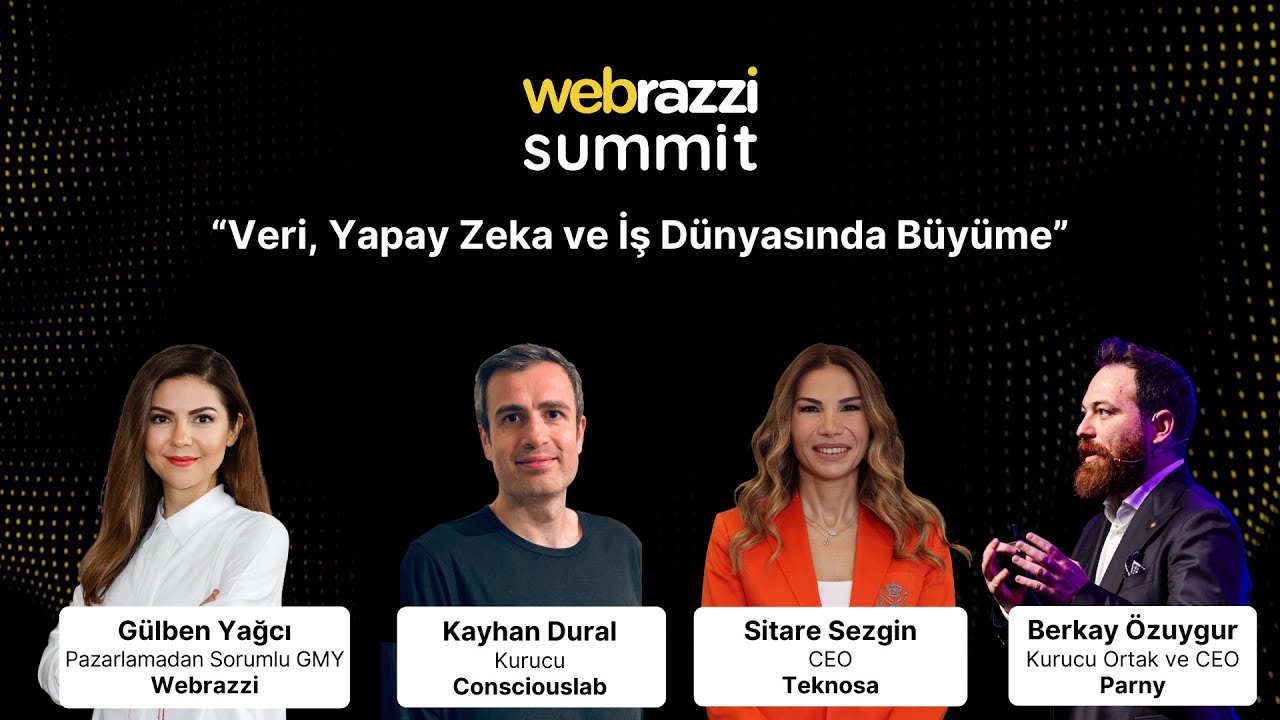 Veri, Yapay Zeka ve İş D&uuml;nyasında B&uuml;y&uuml;me | Webrazzi Summit 2025