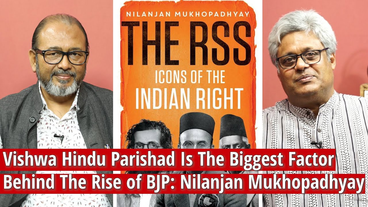 Vishwa Hindu Parishad The Biggest Factor Behind The Rise of BJP: Nilanjan Mukhopadhyay