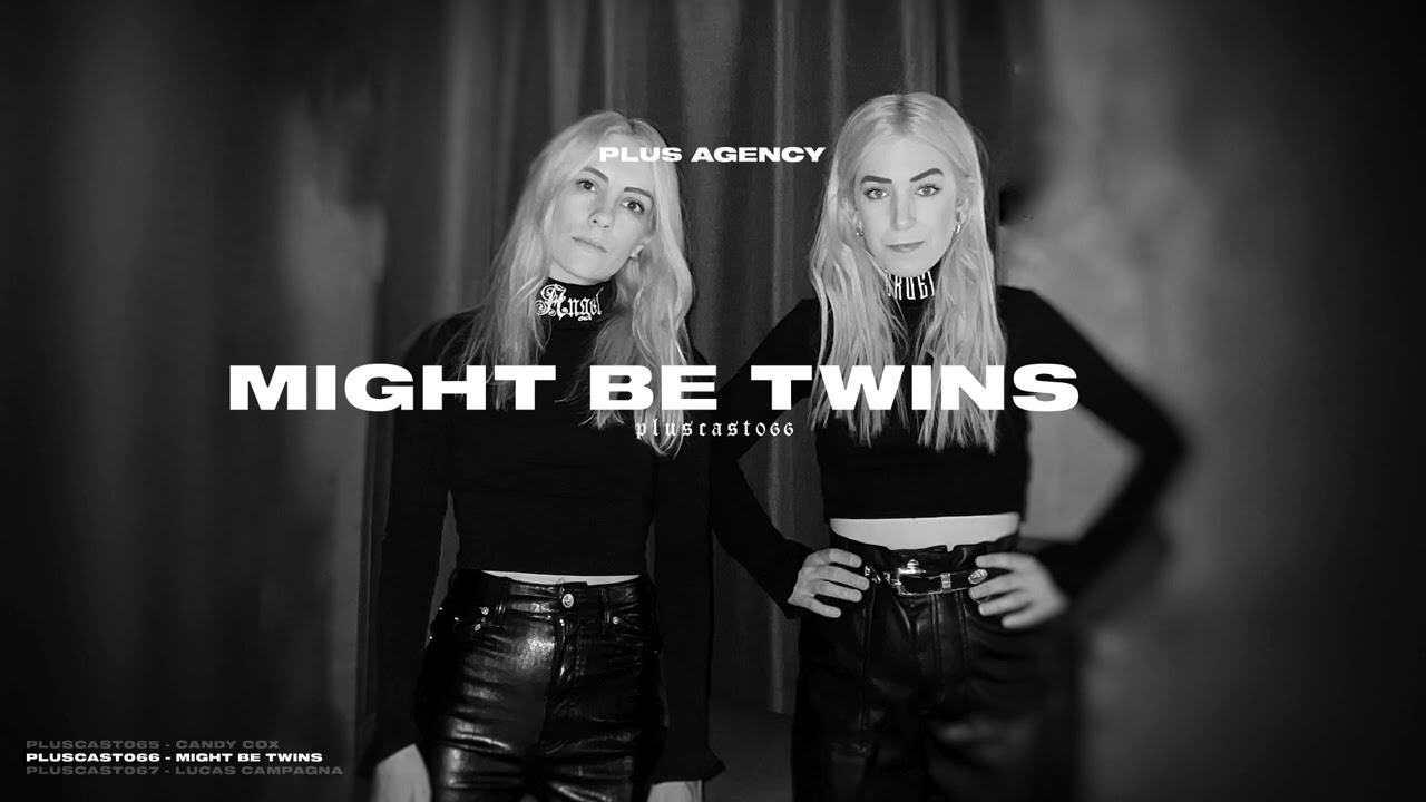 PLUSCAST #066 - MIGHT BE TWINS