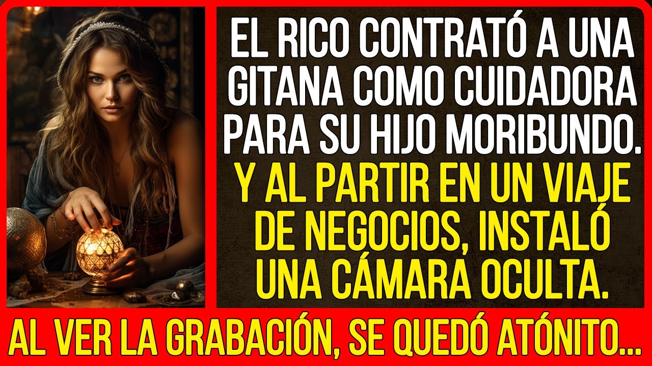 El rico contrató a una gitana como niñera para su hijo. Y al partir en un viaje de negocios...