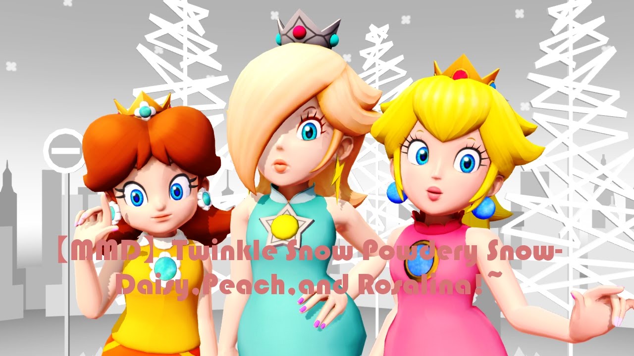 【MMD】Twinkle Snow Powdery Snow-Daisy,Peach,and Rosalina!~