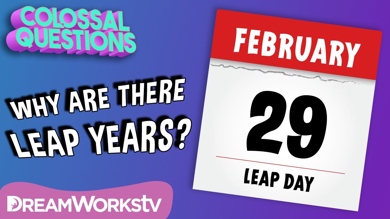 Why Are There Leap Years? | COLOSSAL QUESTIONS