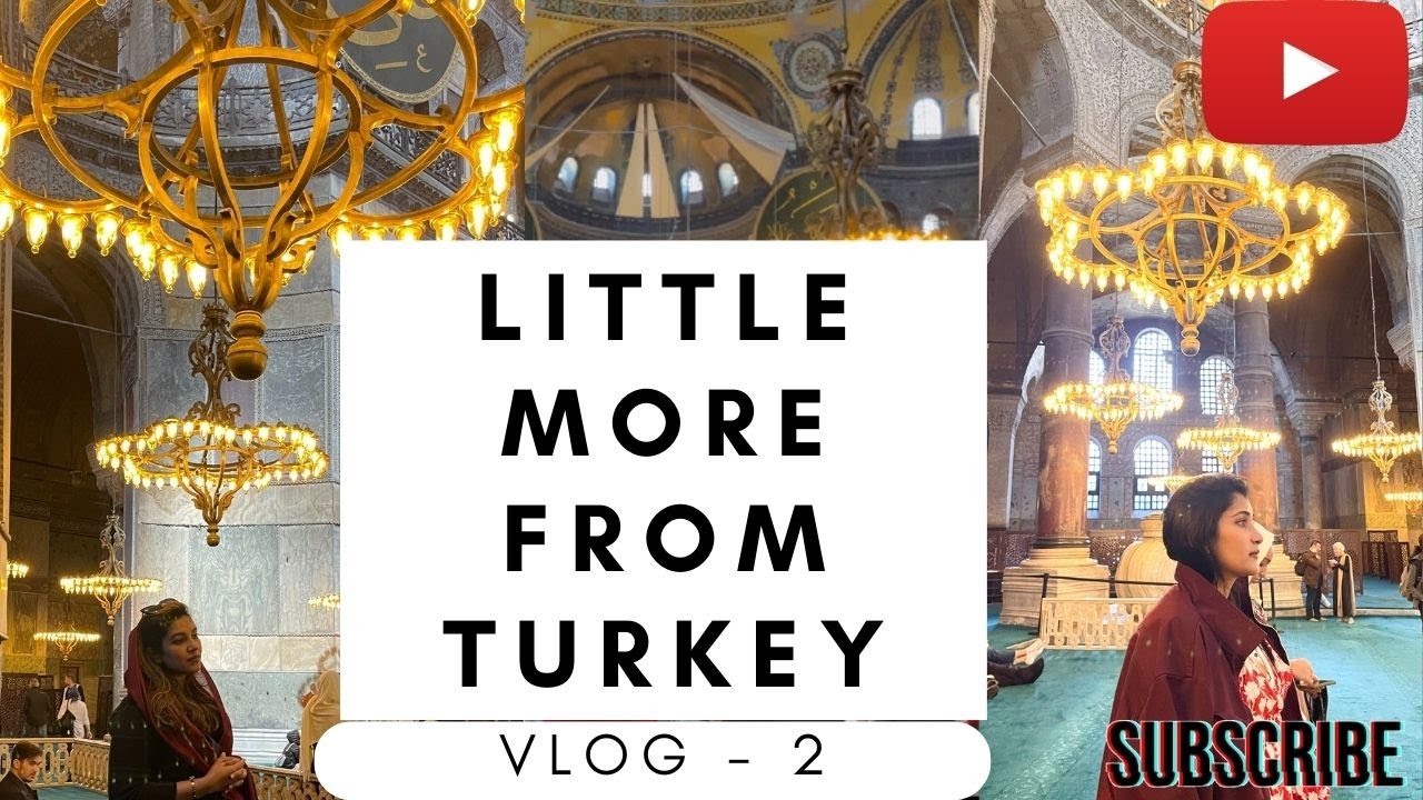 Little More from Turkey Series - Vlog 2