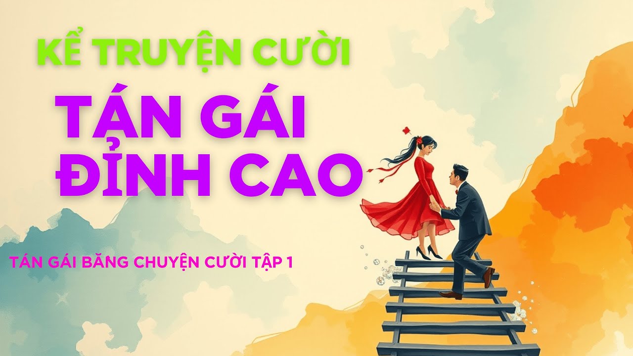 Tuyệt Chiêu KỂ TRUYỆN CƯỜI TÁN GÁI ĐỈNH CAO | Đảm bảo nàng ĐỔ GỤC (Tán Gái Bằng CHUYỆN CƯỜI #1)