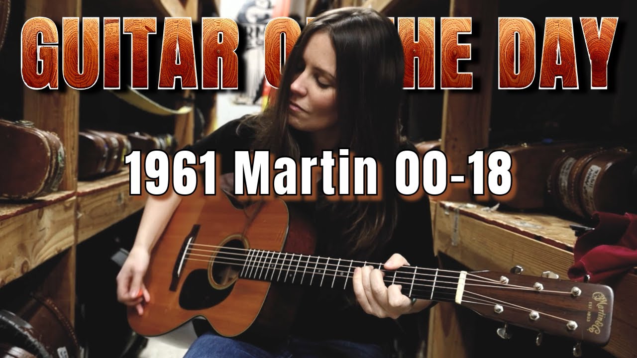 1961 Мартин 00-18 | Гитара дня - Анджела Петрилли