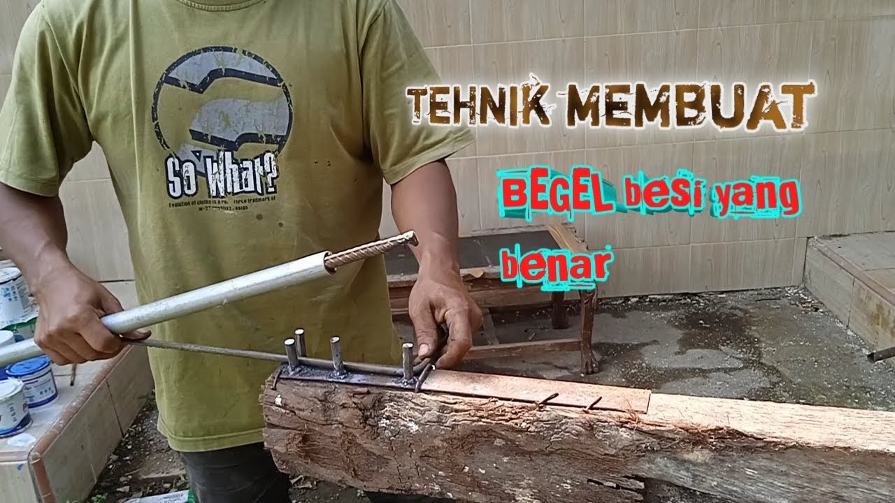 Cara membuat begel / cincin besi buat tiang yang benar dan kuat
