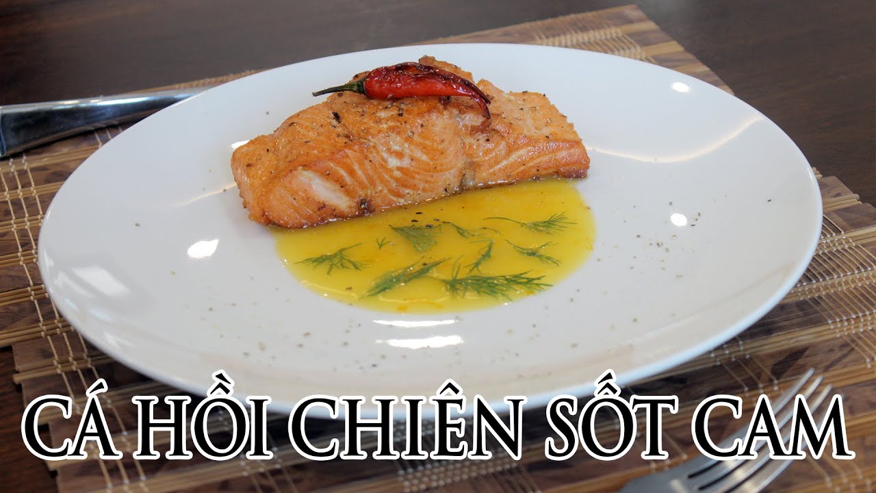 Bếp Nhà Jon | Cách làm cá hồi chiên sốt cam - món Pháp ngon độc lạ