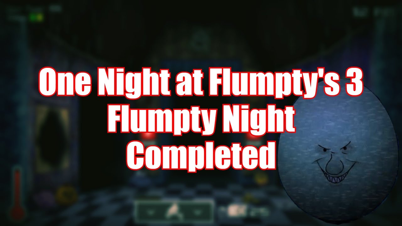 One Night at Flumpty's 3 - Flumpty Night Completed