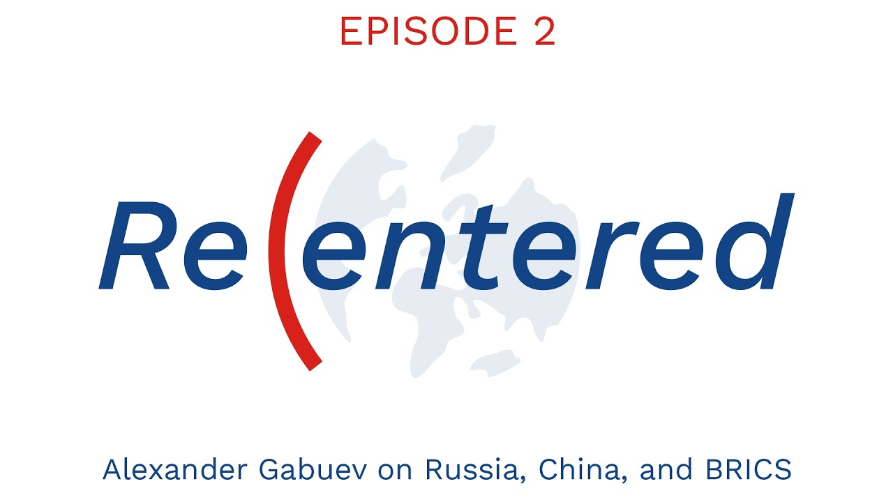 ReCentered Episode 2: Alexander Gabuev on Russia, China, and BRICS