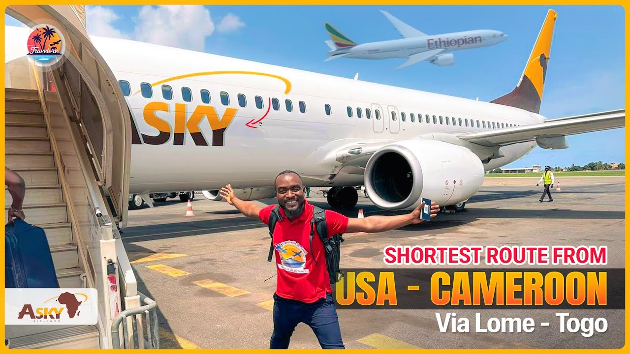 Shortest Route From The USA to Cameroon using Ethiopia Airlines Via Lome, Togo.