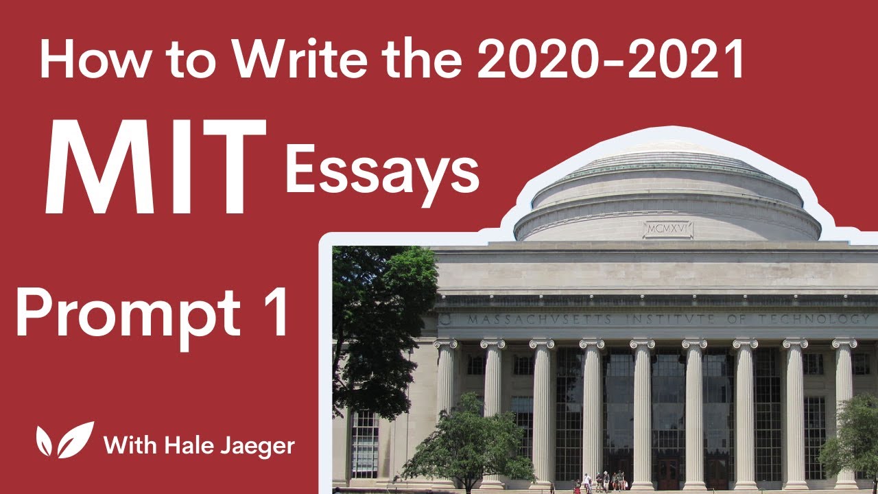 How to Write the MIT Essays 2020-21: Prompt 1