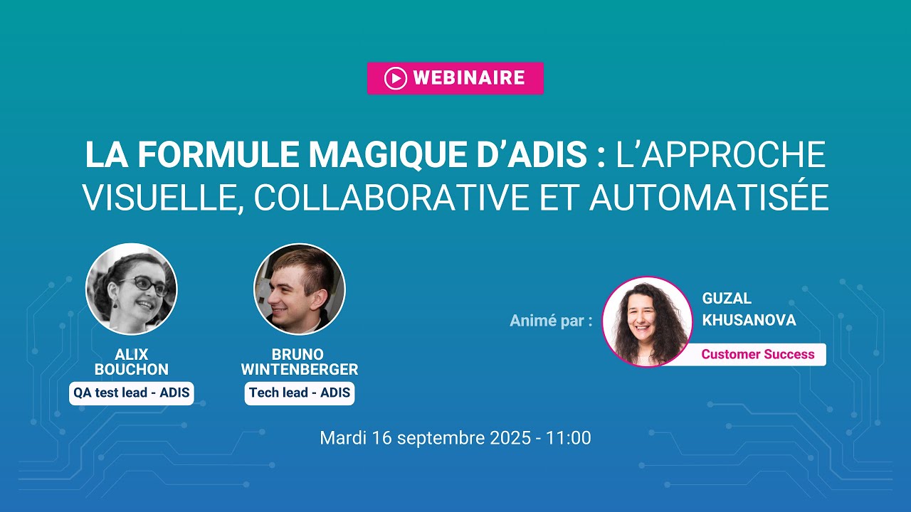 La formule magique d'ADIS : l'approche visuelle, collaborative et automatisée