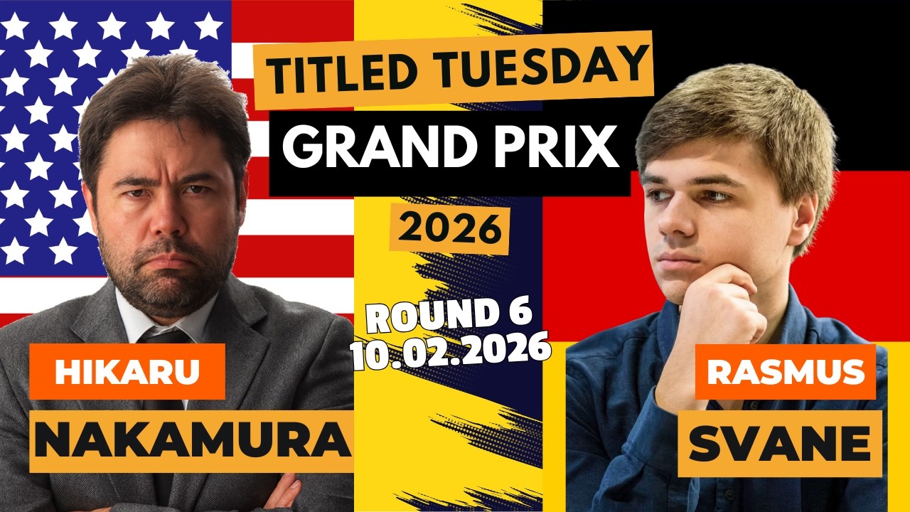 Hikaru Nakamura vs Rasmus Svane | Titled Tuesday Grand Prix 2026 | Round 6 | 10.02.2026