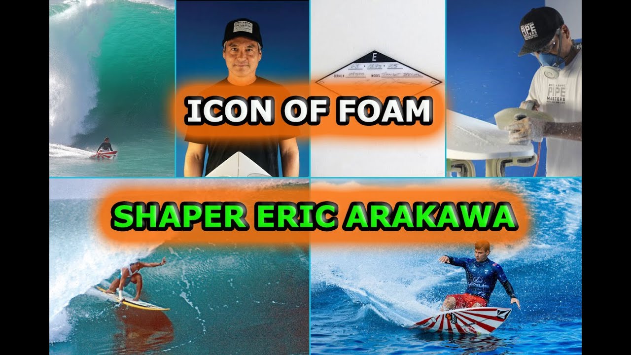 🏄 Legendary Shaper Eric Arakawa | From First Foam Board to Pipe Masters Glory